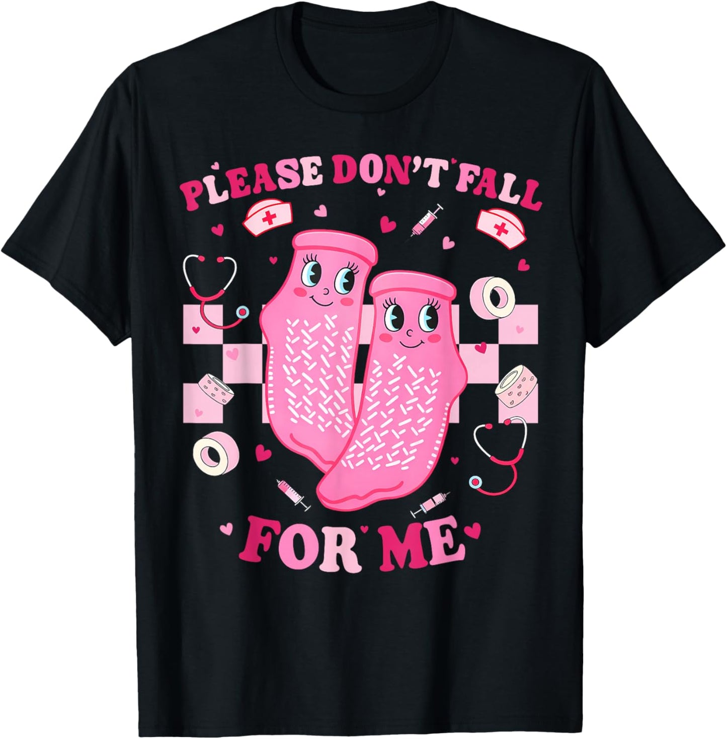 Please Don't Fall for Me Non Slip Valentine Nurse Pink Socks T-Shirt - T-Shirt | Black