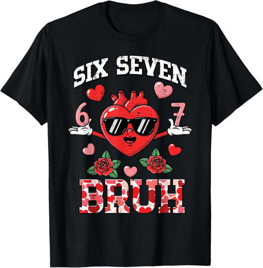 Heart Six Seven Bruh 6 7 Valentines Day 67 Valentine Kids T-Shirt - T-Shirt | Black