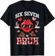 Heart Six Seven Bruh 6 7 Valentines Day 67 Valentine Kids T-Shirt - T-Shirt | Black