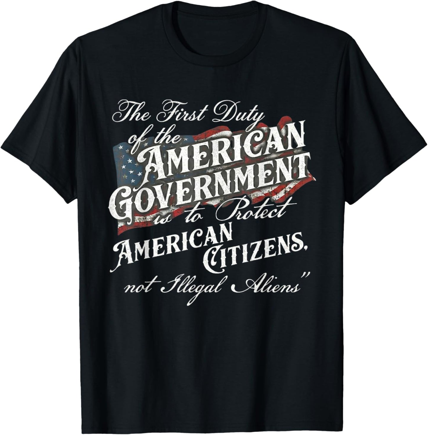 The First Duty of The American Government is Protect T-Shirt - T-Shirt | Black