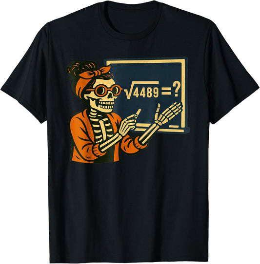 6 7 Halloween Skeleton Square Root 4489 Slang Math Teacher T-Shirt - T-Shirt | Black
