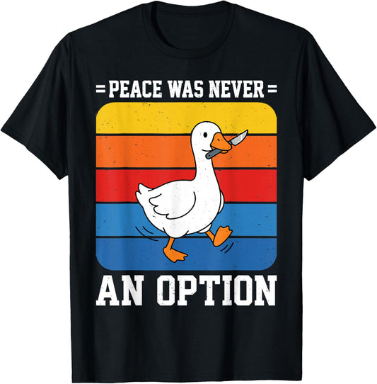 Peace was Never an Option Goose Knife Meme Silly Duck Retro T-Shirt - T-Shirt | Black