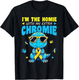 I'm The Homie with Extra Chromie Down Syndrome Awareness Day T-Shirt - T-Shirt | Black