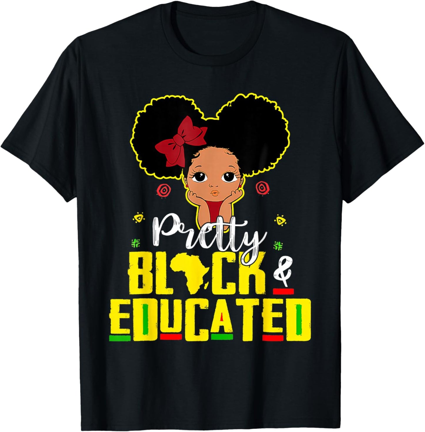 Pretty Black and Educated I Am The Strong African Queen Girl T-Shirt - T-Shirt | Black