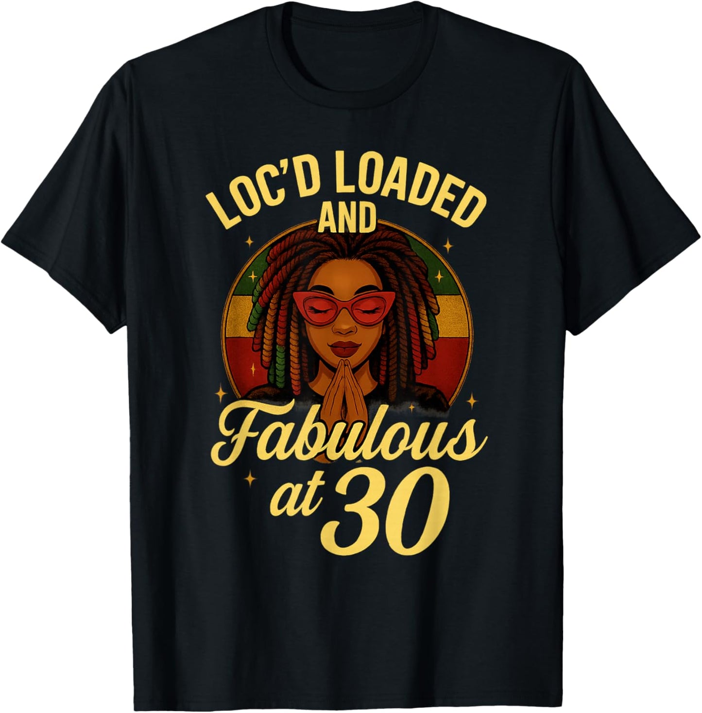 Loc'd Loaded and Fabulous at 30 T-Shirt - T-Shirt | Black