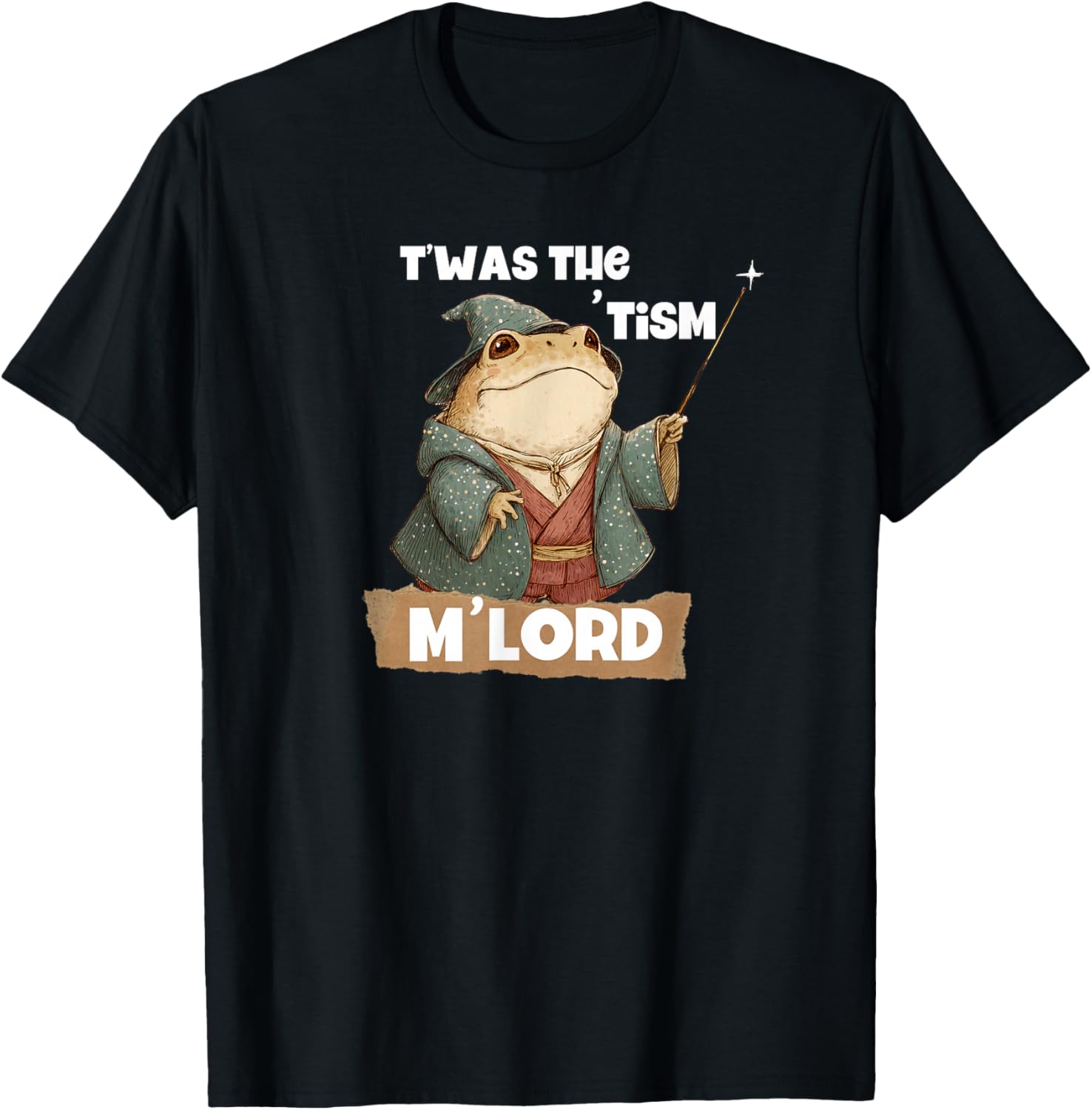 TWAS The Tism M'Lord Funny Magical Toad Autism Meme T-Shirt - T-Shirt | Black