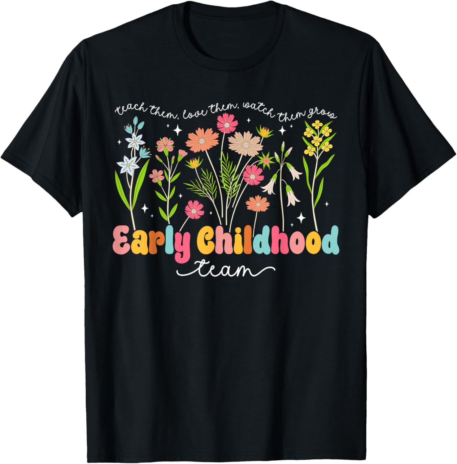 Early Childhood Team Early Childhood Teacher Appreciation T-Shirt - T-Shirt | Black