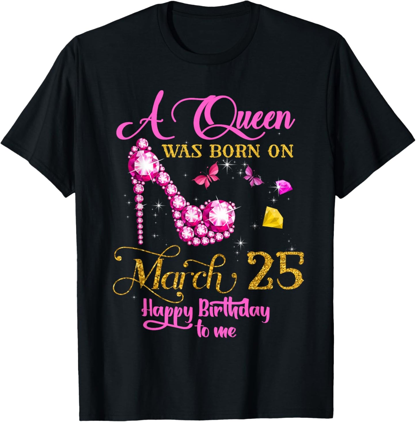 A Queen was Born on March 25, 25th March Birthday T-Shirt - T-Shirt | Black