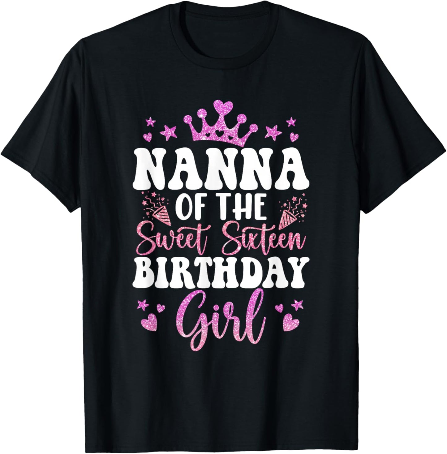 Nanna of The Sweet Sixteen Bday Girl 16th Pink Crown T-Shirt - T-Shirt | Black