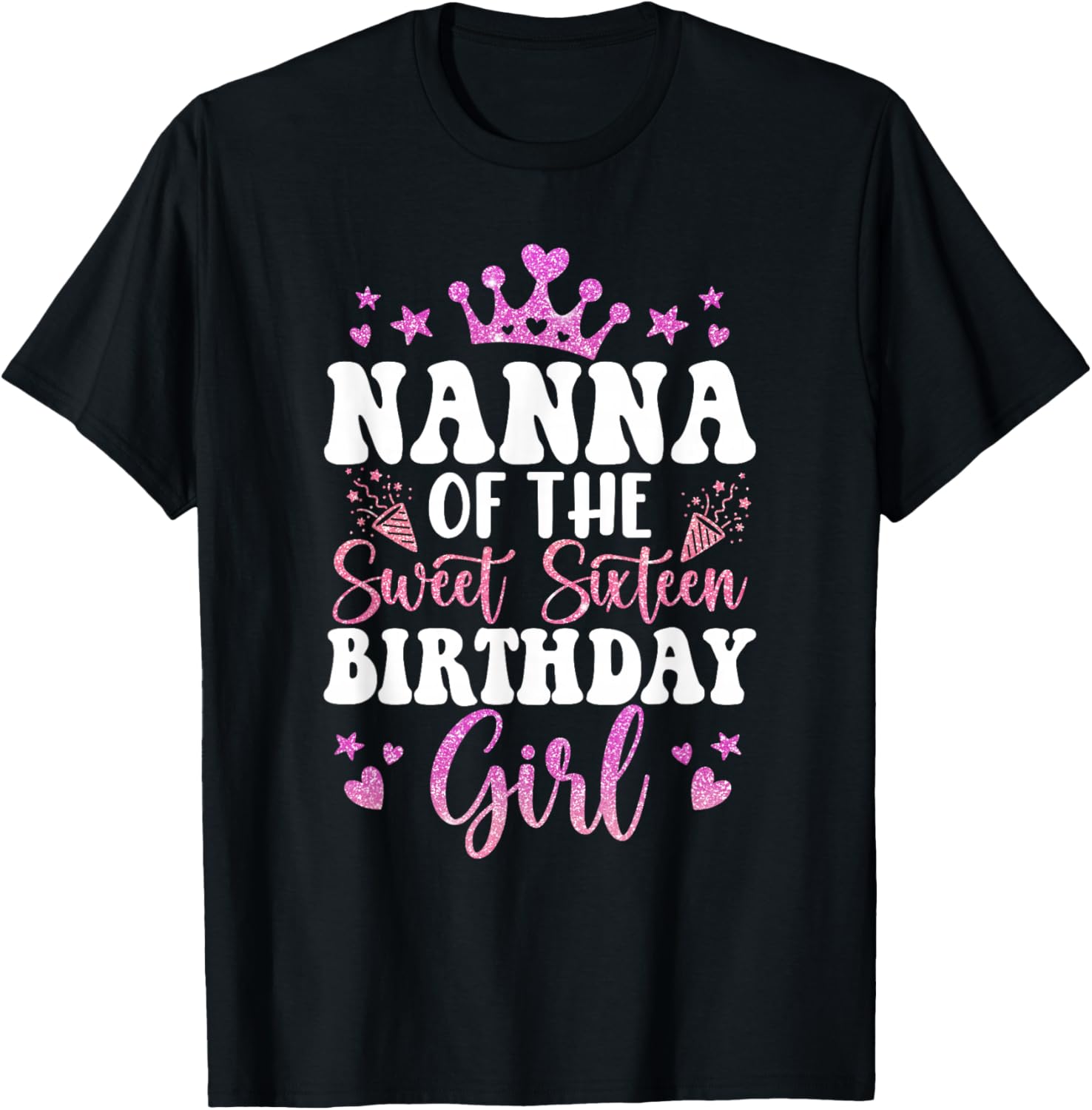 Nanna of The Sweet Sixteen Bday Girl 16th Pink Crown T-Shirt - T-Shirt | Black
