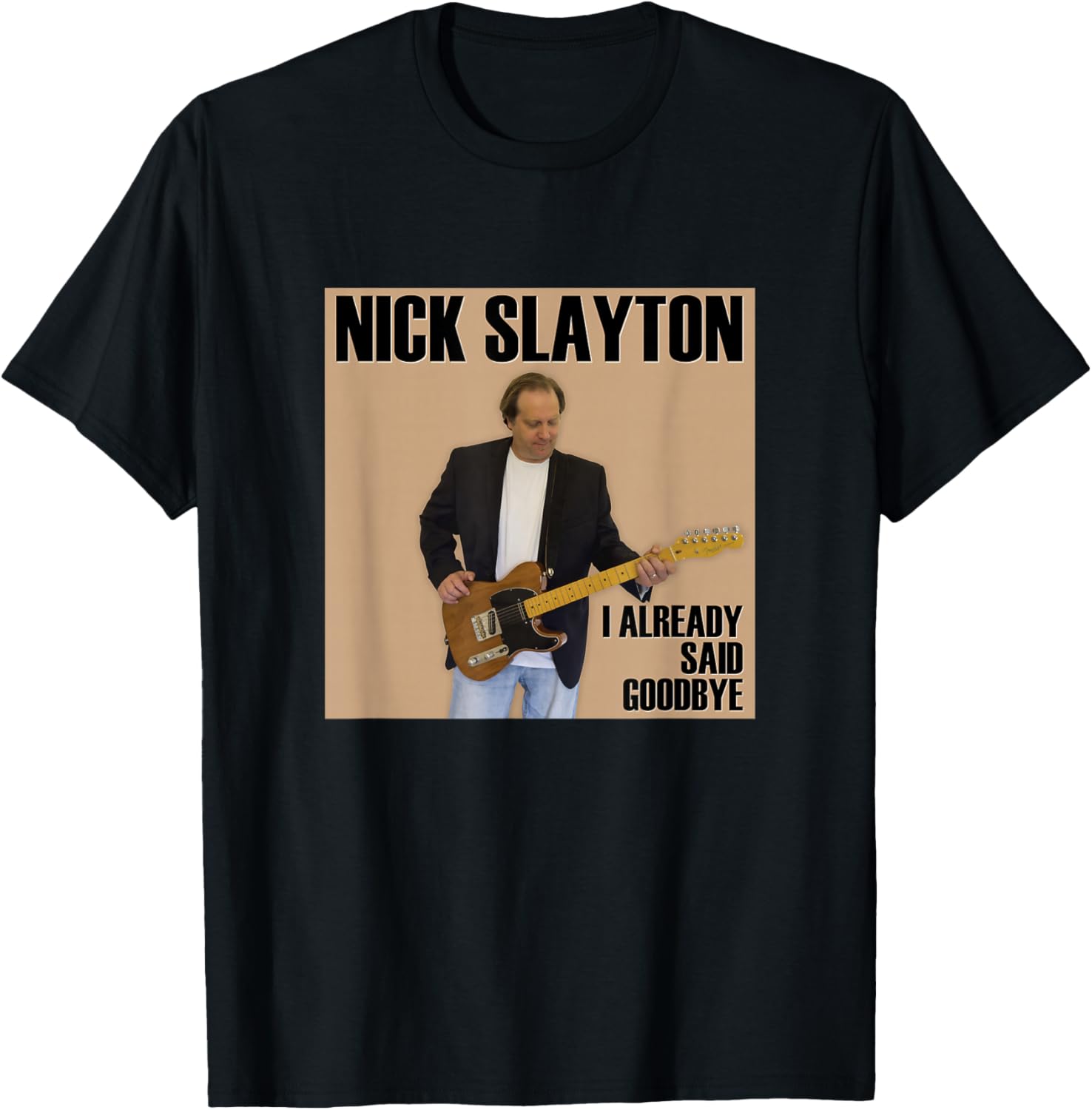 Nick Slayton - I Already Said Goodbye T-Shirt - T-Shirt | Black