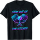 Stay Out of The Kitchen Pickleball Player Court Humor T-Shirt - T-Shirt | Black