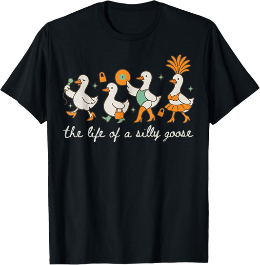 The Life of a Silly Goose Funny Trendy Meme Show Girl T-Shirt - T-Shirt | Black