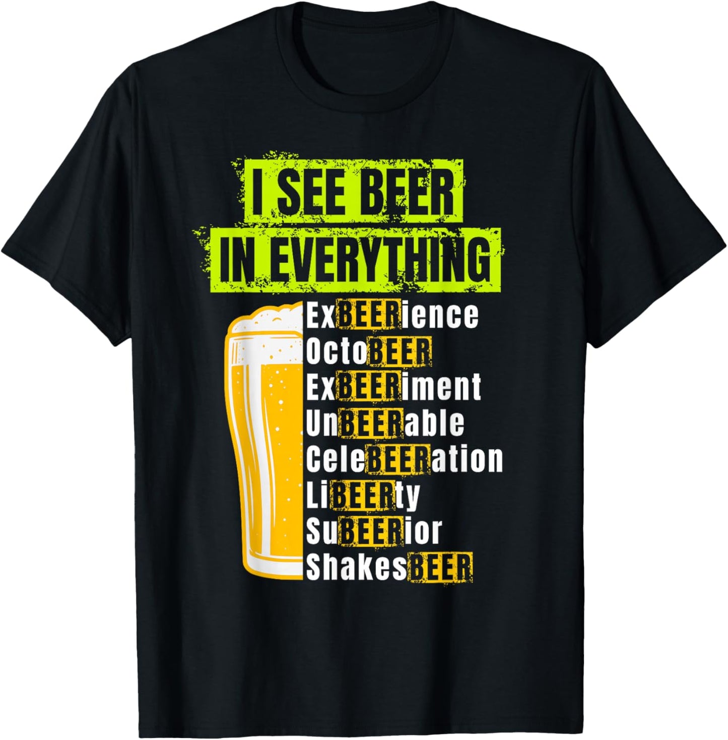 I See Beer in Everything Funny Homebrew Wordplay Puns List T-Shirt - T-Shirt | Black