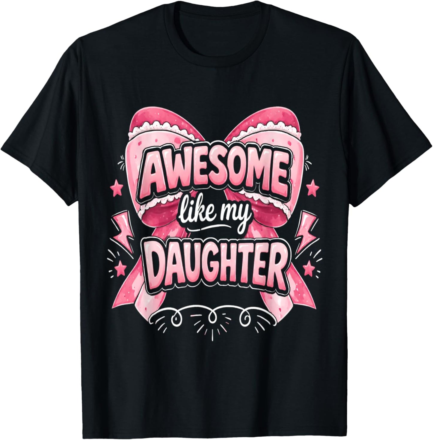 Awesome Like My Daughter Coquette Bow T-Shirt - T-Shirt | Black