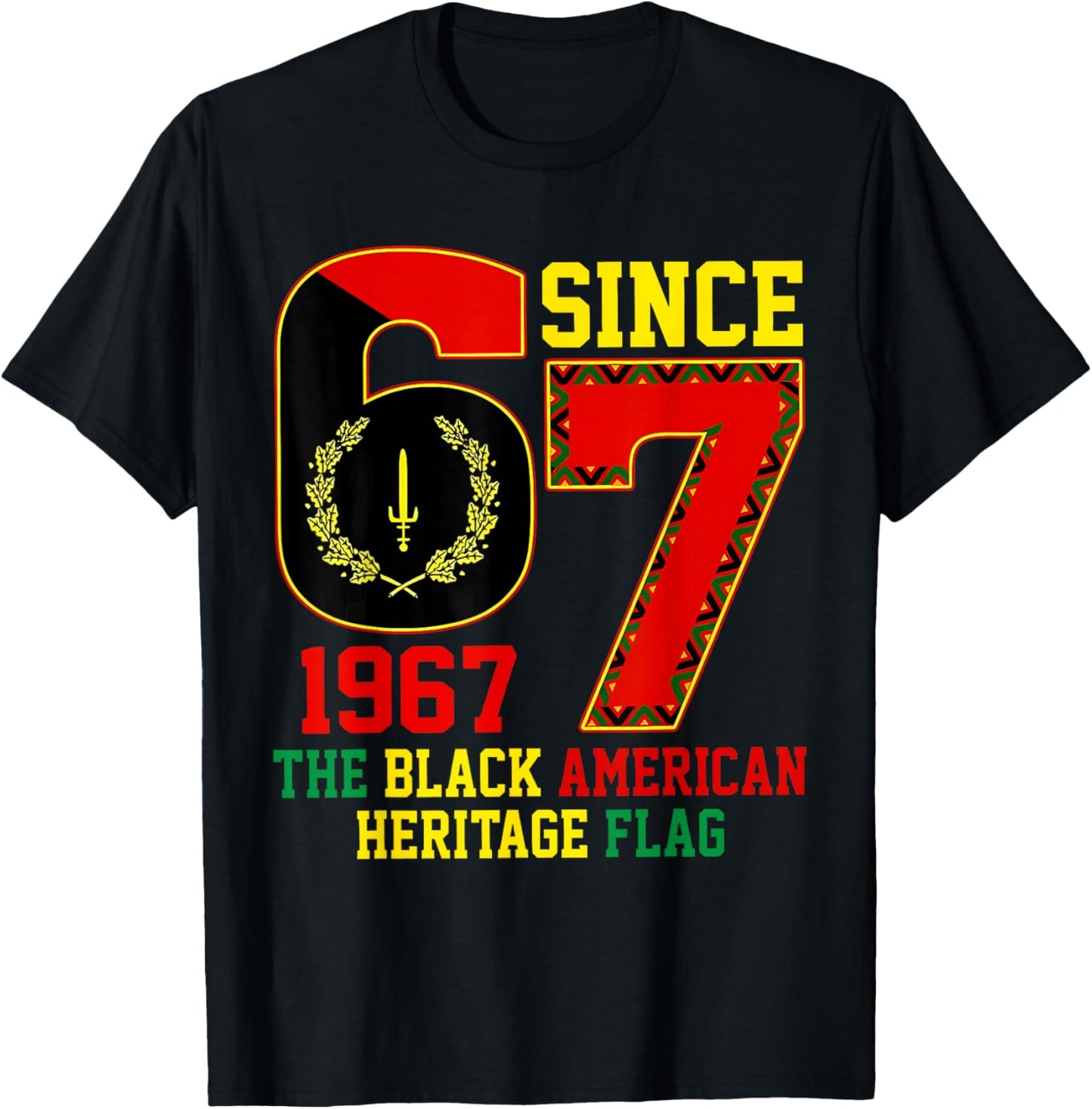 Six Seven 67 Since 1967 Black American Heritage Flag History T-Shirt - T-Shirt | Black