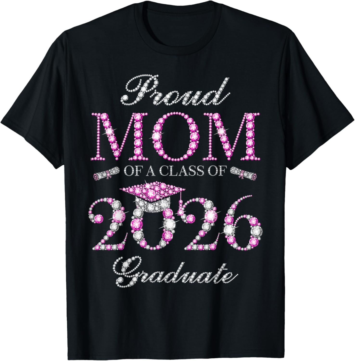 Proud Mom of A Class of 2026 Graduate T-Shirt - T-Shirt | Black
