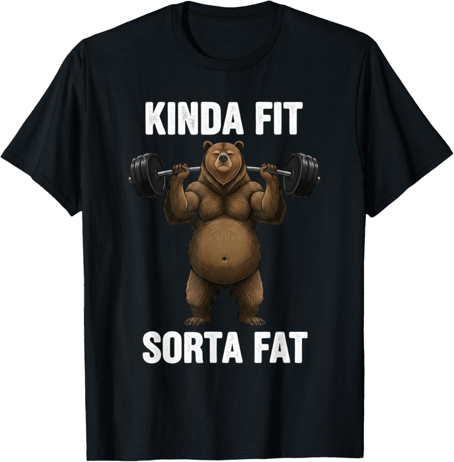 Kinda Fit Sorta Fat Funny Gym Powerlifting Bear T-Shirt - T-Shirt | Black