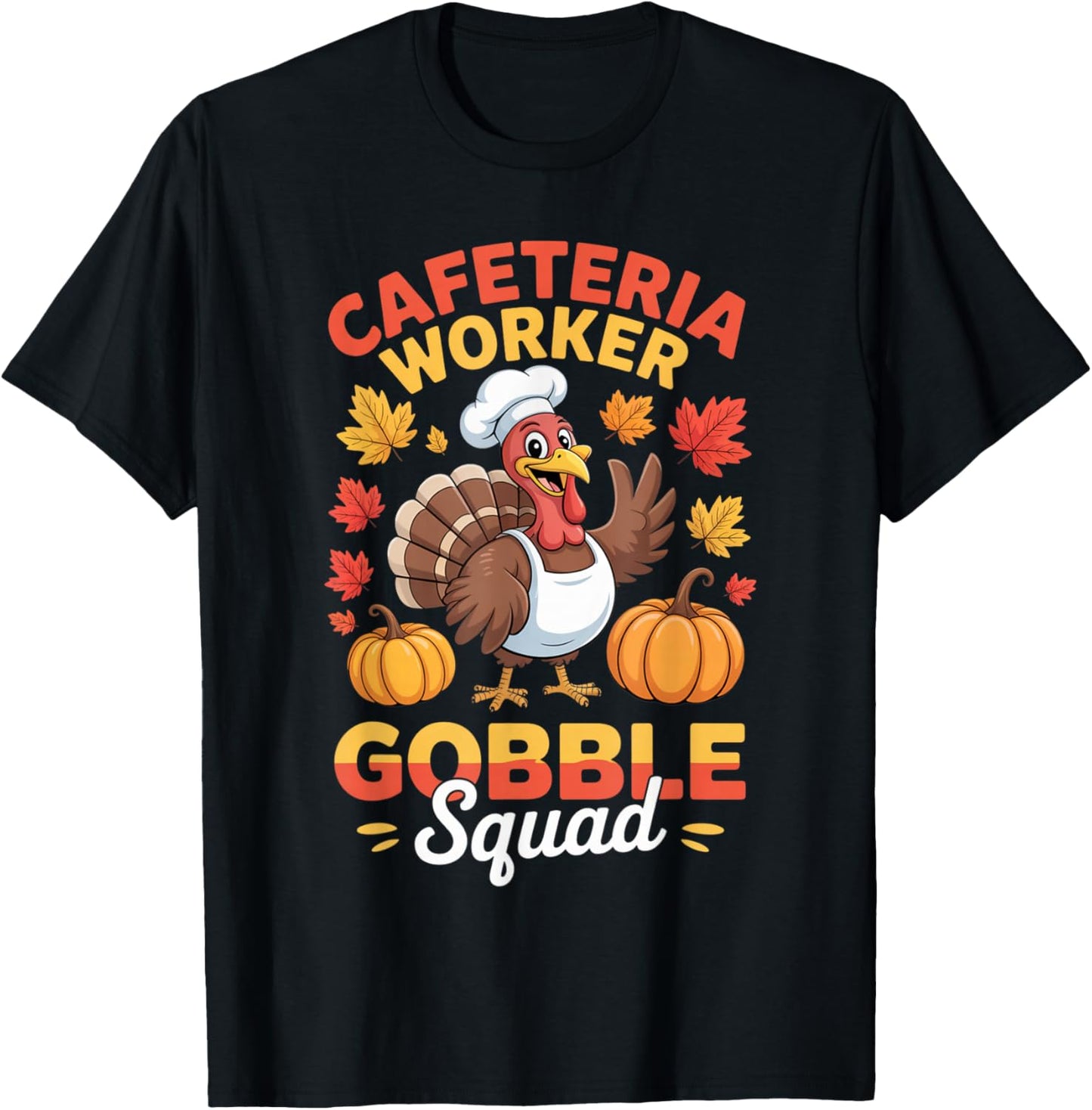 Thanksgiving Cafeteria Worker Gobble Squad Turkey Fun T-Shirt - T-Shirt | Black