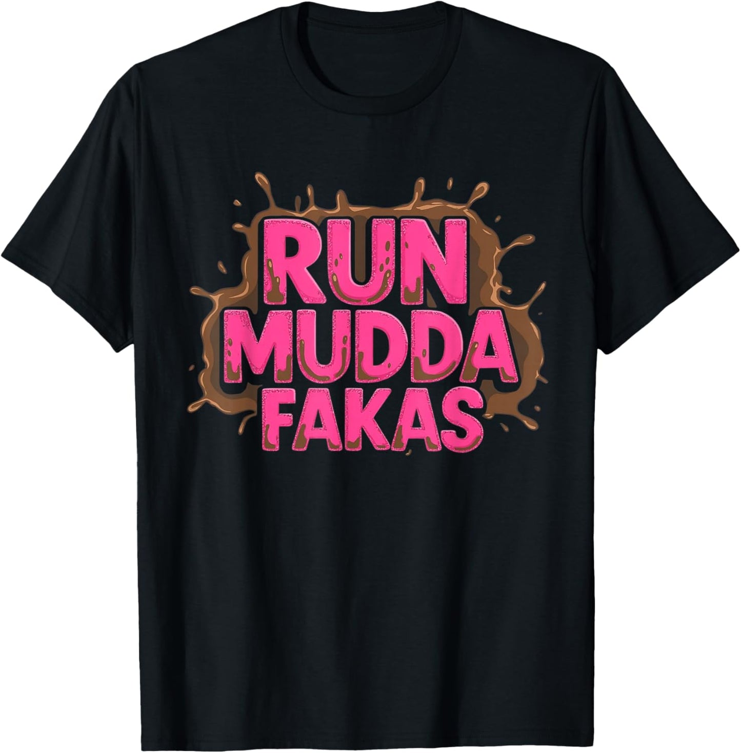 Run Mudda Faka Funny Mud Girl Running Team T-Shirt - T-Shirt | Black