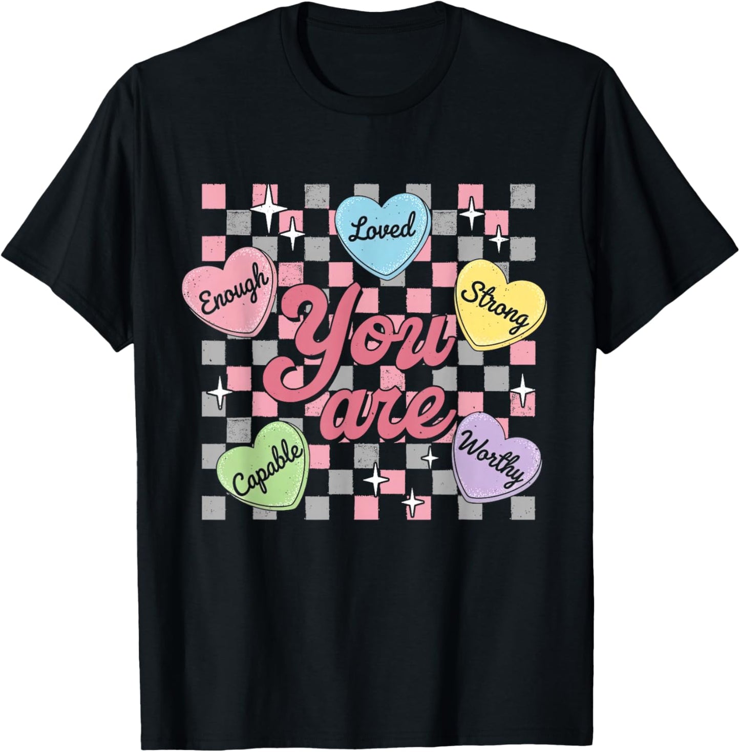 You are Valentines Teacher Candy Heart Positive Affirmation T-Shirt - T-Shirt | Black