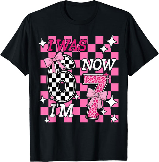 Pink Checkered I was 6 Now I'm 7 Funny 67 Birthday Girl Bows T-Shirt - T-Shirt | Black