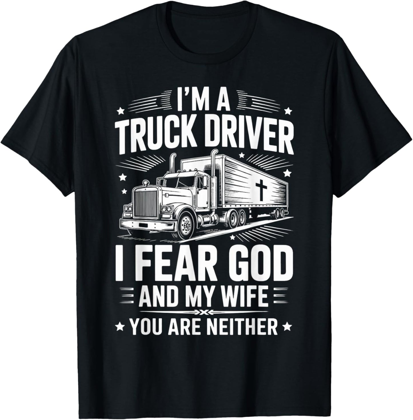 Fear God and My Wife Trucking Jesus Christian Trucker T-Shirt - T-Shirt | Black