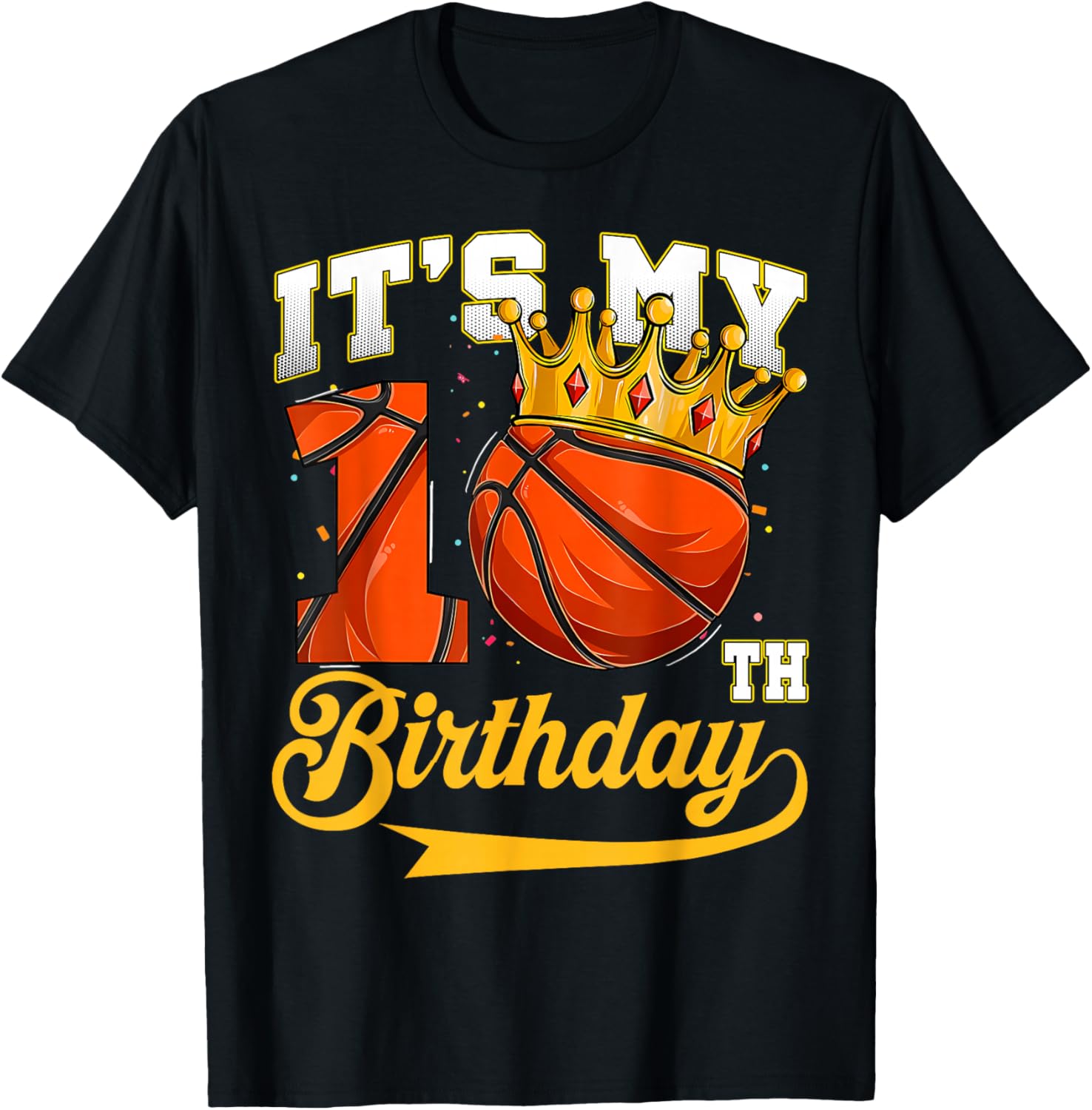 It's My 10 Year Old 10th Birthday Double Digits Basketball T-Shirt - T-Shirt | Black