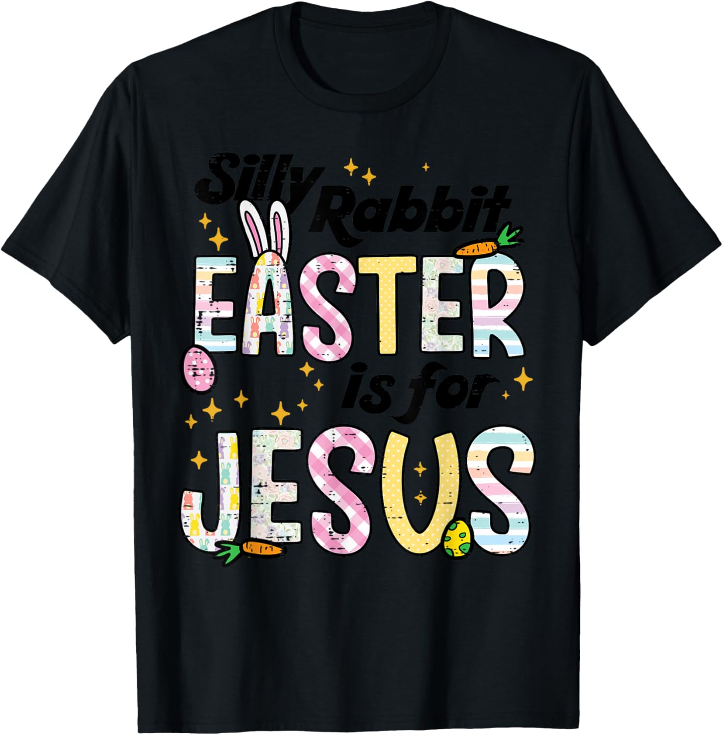 Silly Rabbit Easter is for Jesus Funny Bunny Women Kids Men T-Shirt - T-Shirt | Black