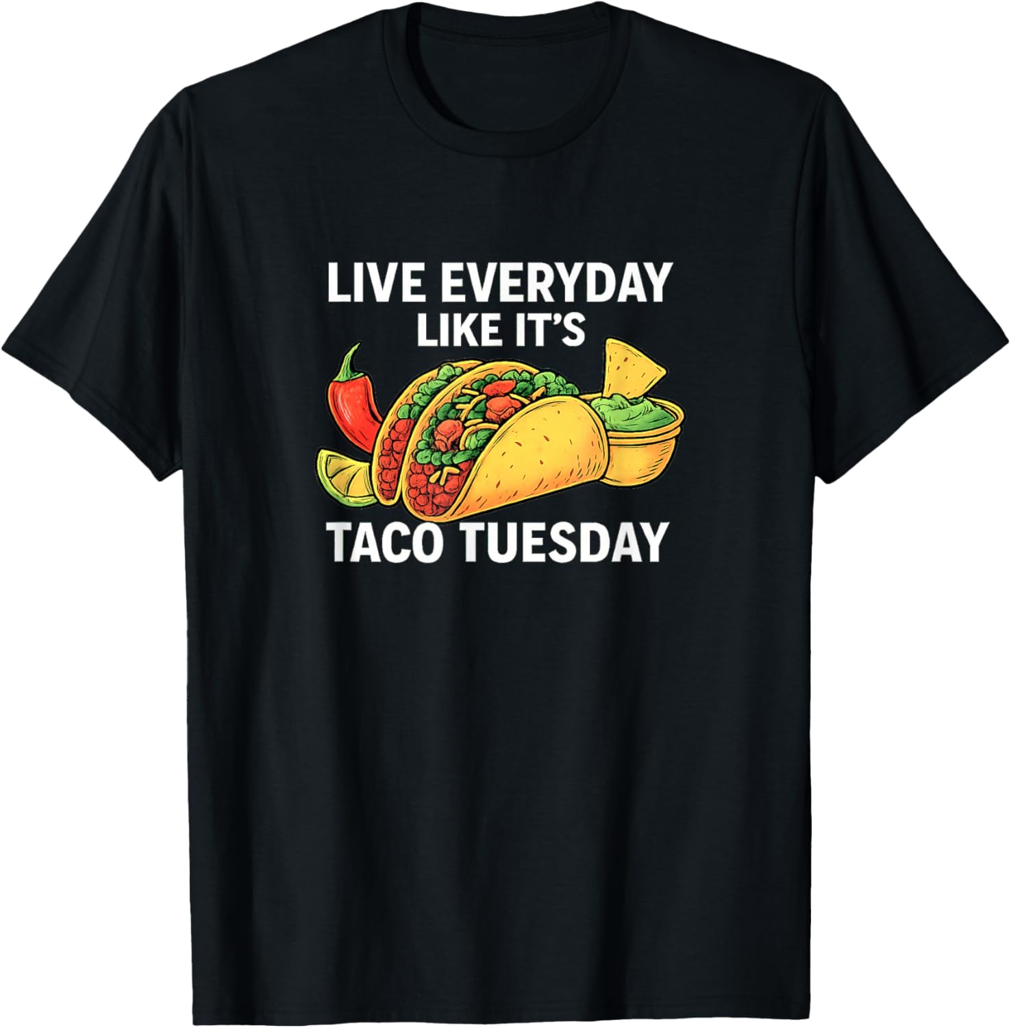 Live Everyday Like It's Taco Tuesday T-Shirt - T-Shirt | Black