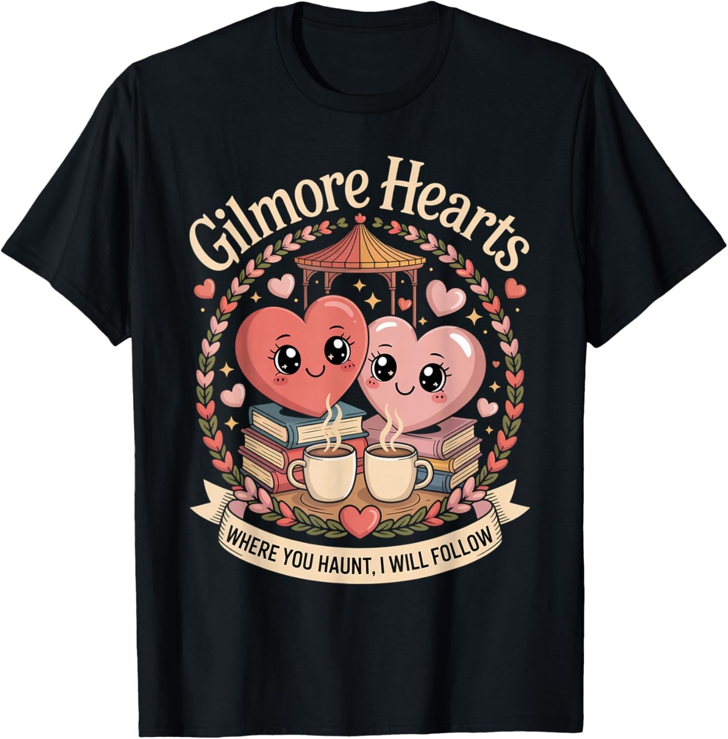 Gilmore Hearts Where You Haunt I Will Follow Valentine´s Day T-Shirt - T-Shirt | Black