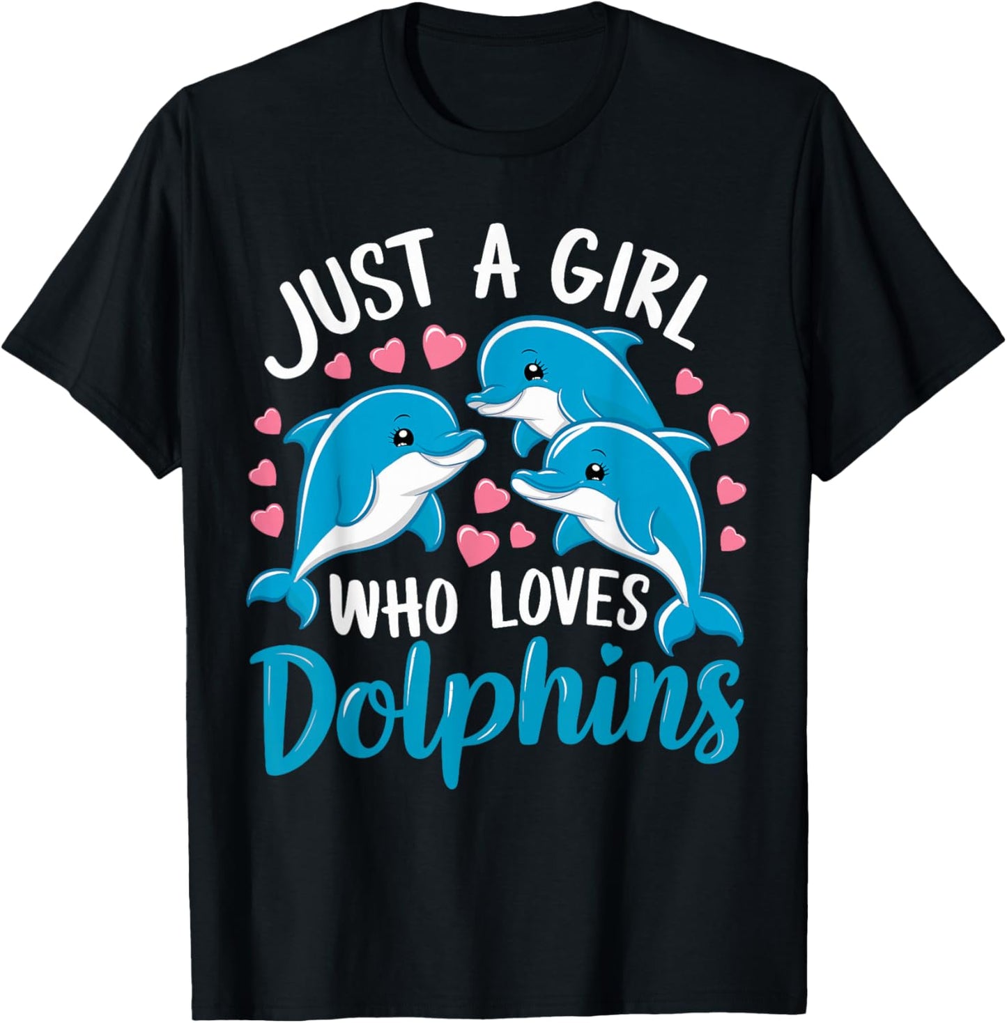 Just a Girl Who Loves Dolphins Cute Dolphin T-Shirt - T-Shirt | Black
