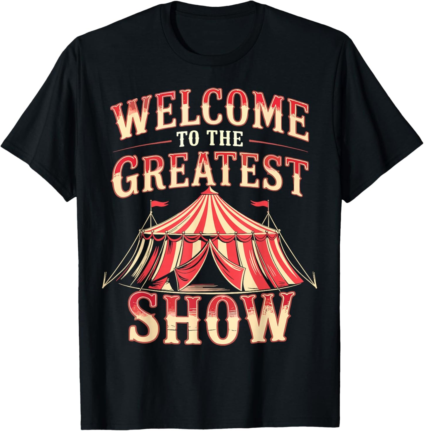 Welcome to The Greatest Show Circus Staff Crew T-Shirt - T-Shirt | Black