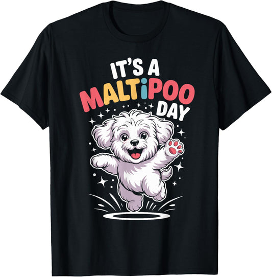 It’s A Maltipoo Day Funny Cute Puppy Breed Dog Lover Owner T-Shirt - T-Shirt | Black