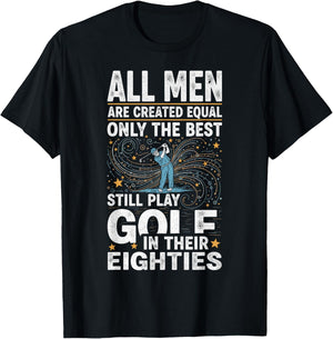 All Men are Created Equal Best Still Play Golf 80s Retro T-Shirt - T-Shirt | Black