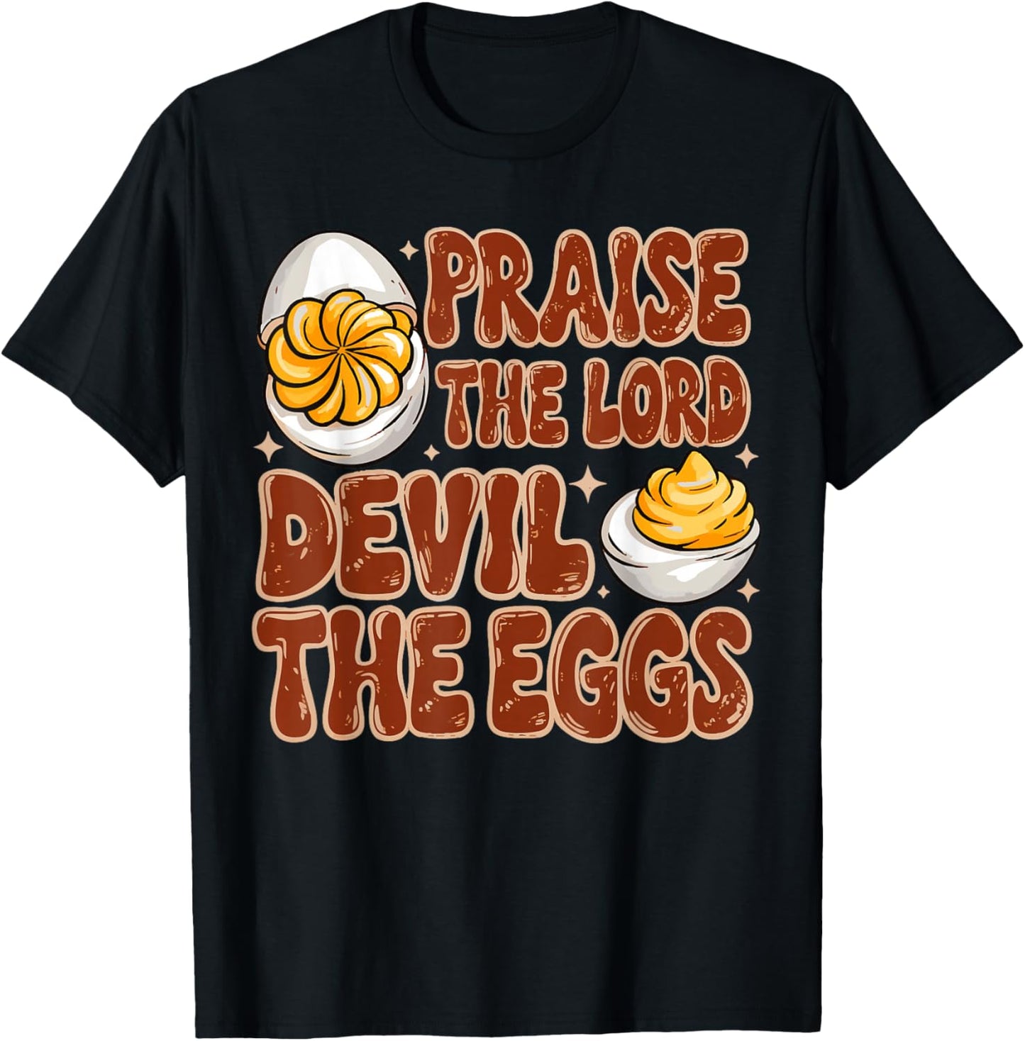 Praise The Lord Devil The Eggs Thanksgiving Deviled Eggs T-Shirt - T-Shirt | Black