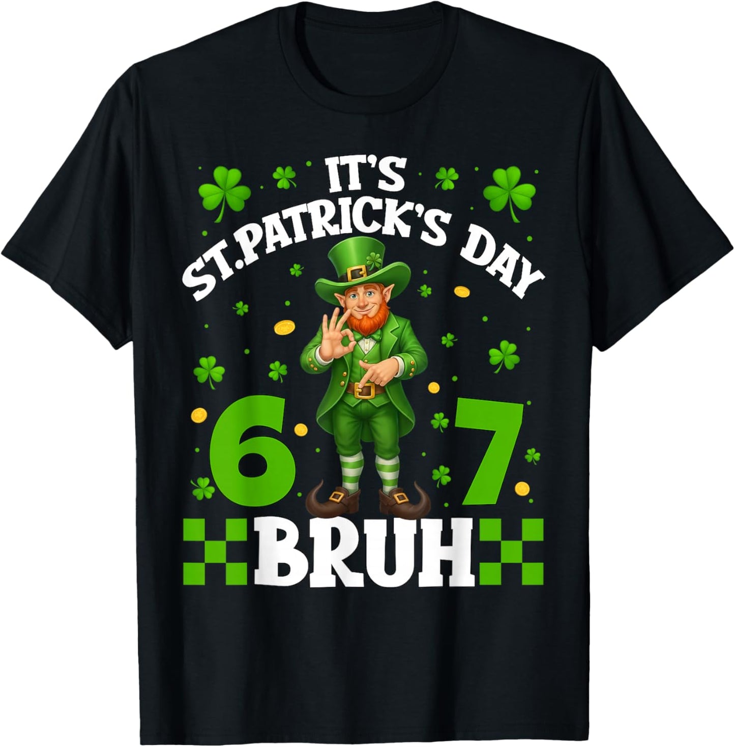 It's St.Patrick's Day Bruh Leprechaun 67 Six Seven Meme Men T-Shirt - T-Shirt | Black