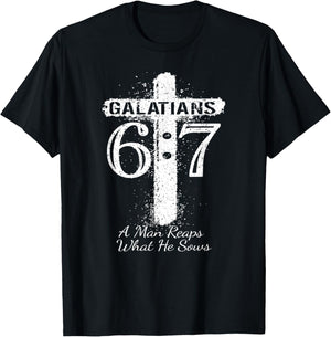 Christian Saying Scripture GALATIANS 6 7 REAPS What HE SOWS T-Shirt - T-Shirt | Black