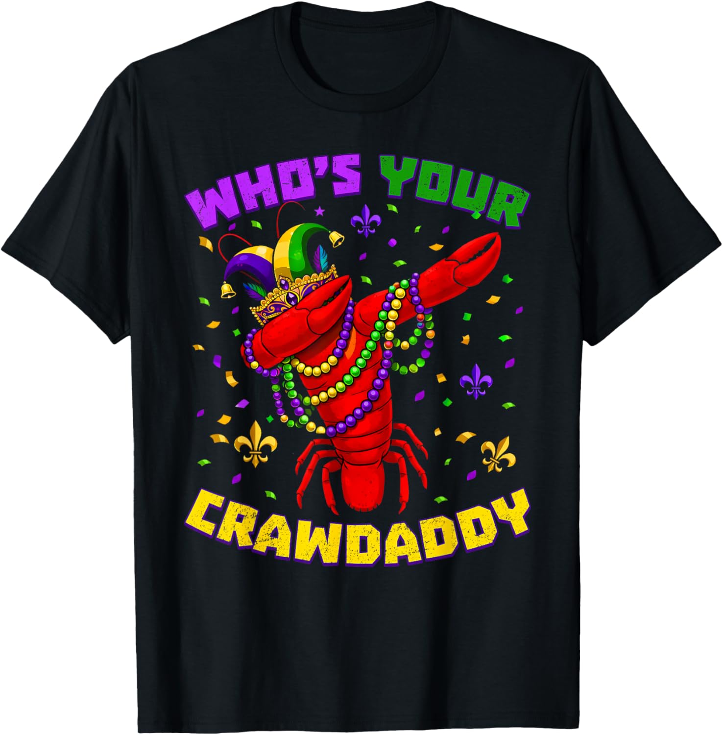 Whos Your Crawdaddy Crawfish Beads Funny Men Women Carnival T-Shirt - T-Shirt | Black