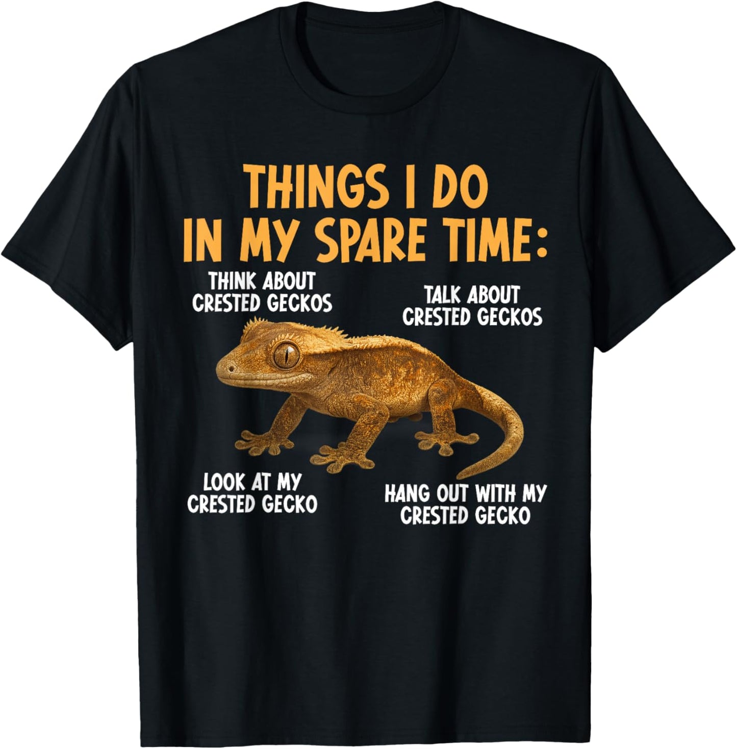 Things I Do Crested Gecko Owner Crestie Lover T-Shirt - T-Shirt | Black