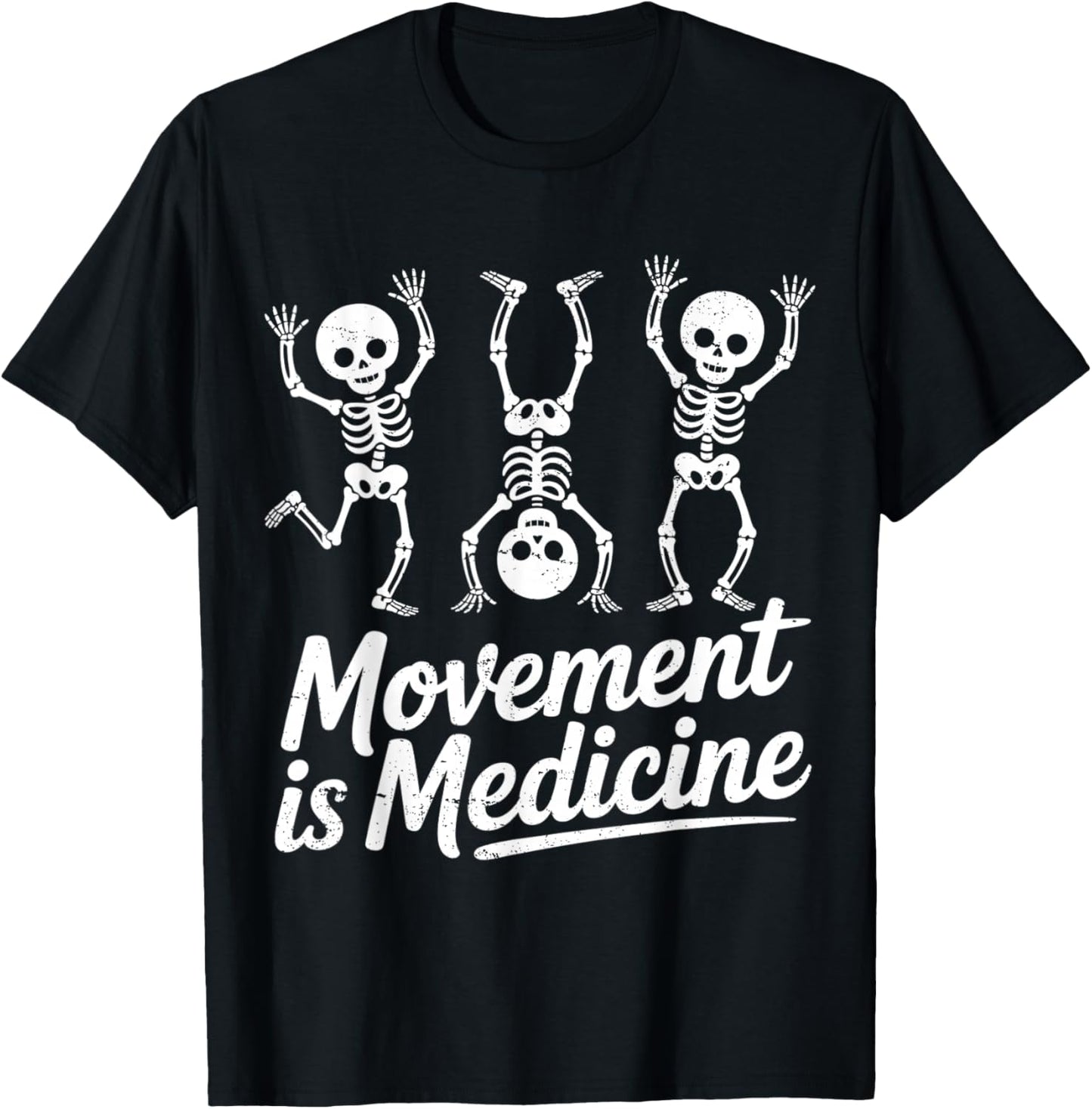 Movement is Medicine Dancing Skeleton Pt Physical Therapist T-Shirt - T-Shirt | Black