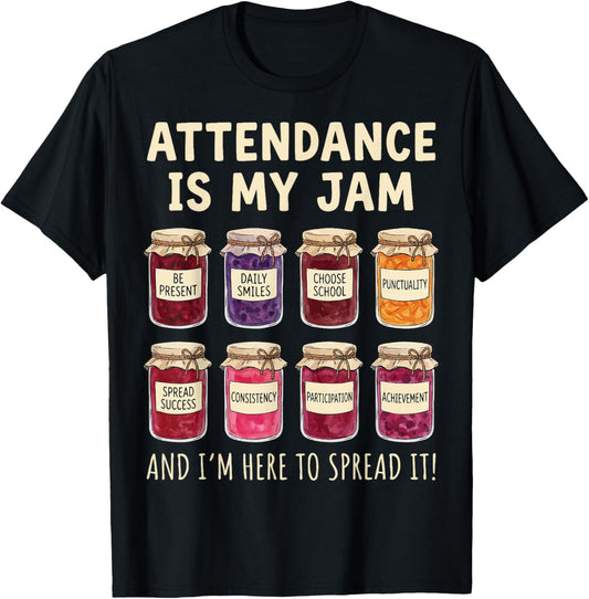 Attendance is My Jam T-Shirt - T-Shirt | Black