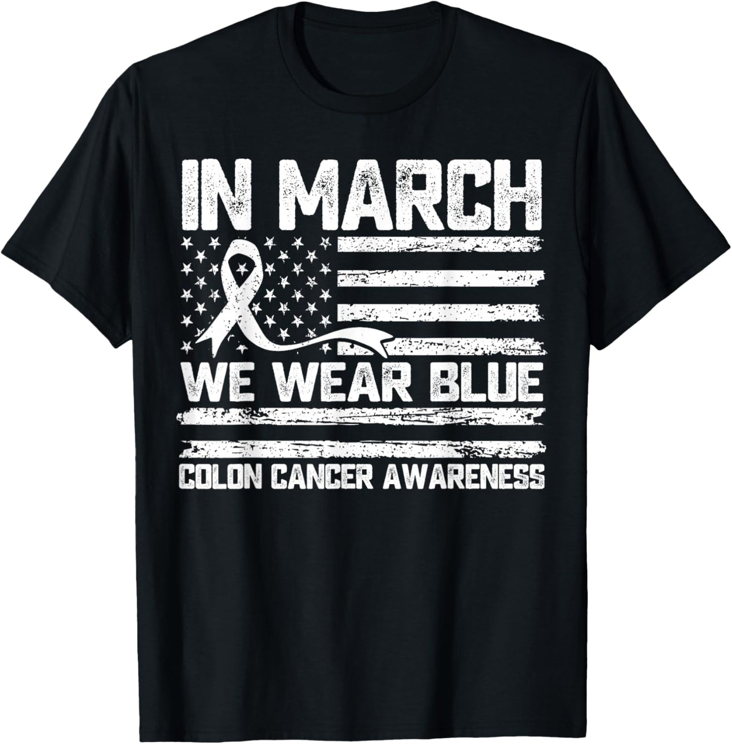 in March We Wear Blue Colon Cancer Awarness Month T-Shirt - T-Shirt | Black