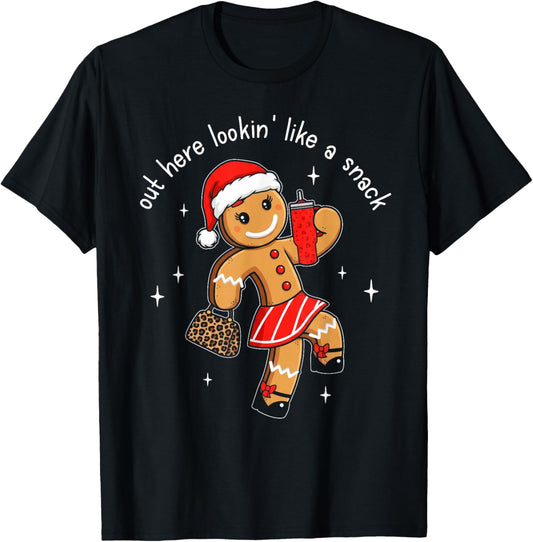 Out Here Looking Like A Snack Funny Boujee Xmas Gingerbread T-Shirt - T-Shirt | Black