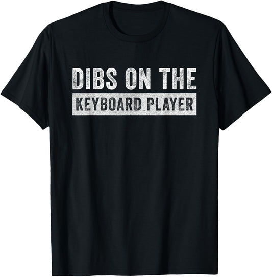Dibs on The Keyboard Player Funny Wife Girlfriend T-Shirt - T-Shirt | Black
