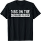 Dibs on The Keyboard Player Funny Wife Girlfriend T-Shirt - T-Shirt | Black