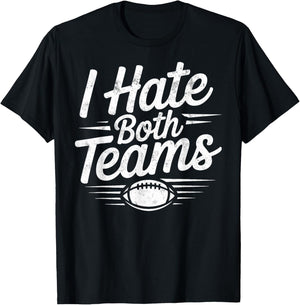 Funny I Hate Both Teams Football Coach Player Game Day Fan T-Shirt - T-Shirt | Black