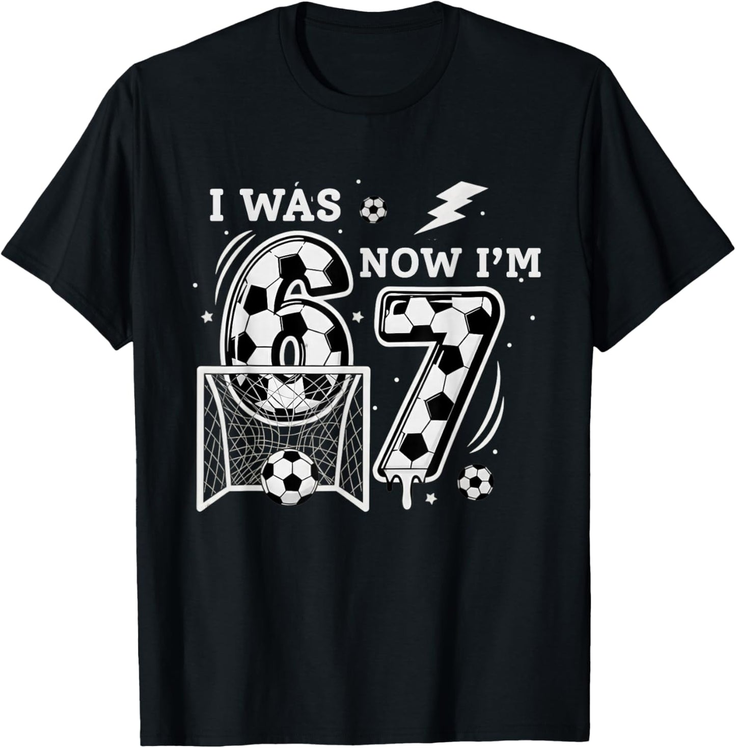 I was 6 Now I'm 7 Soccer Birthday 6 7 Meme 7th Birthday T-Shirt - T-Shirt | Black