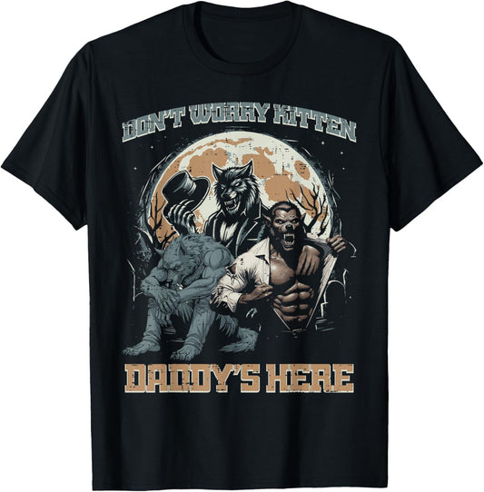 Wolves Dont Worry Kitten Daddys Here Funny Saying Meme Men T-Shirt - T-Shirt | Black