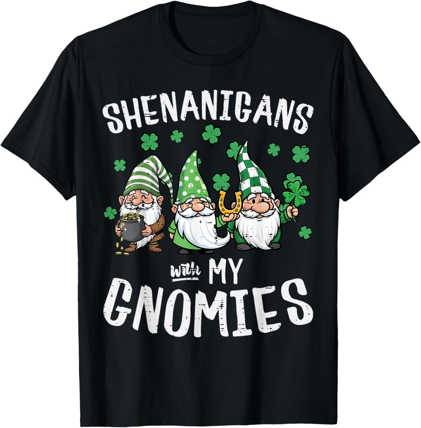 Shenanigans with Gnomies St Patricks Day Gnome Women Men Kid T-Shirt - T-Shirt | Black